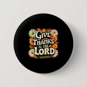 Give Thanks To The Lord Psalm 107_1 Autumn Gift 6 Cm Round Badge