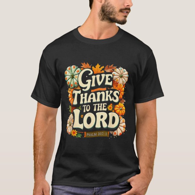 Give Thanks To The Lord Psalm 107_1 Autumn Gift  T-Shirt (Front)