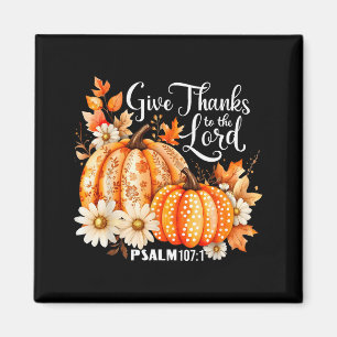 Give Thanks To The Lord Psalm 107_1 Pumpkin Gift Magnet
