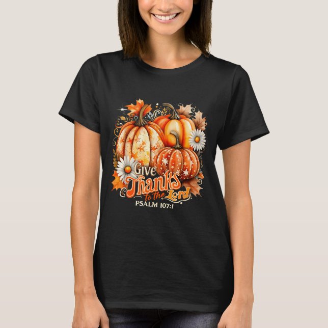 Give Thanks To The Lord Psalm 107_1 Pumpkin Gift  T-Shirt (Front)