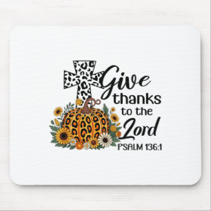 Give Thanks To The Lord Psalm 136_1 Christian Fait Mouse Mat