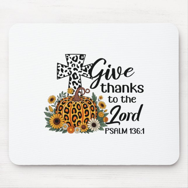 Give Thanks To The Lord Psalm 136_1 Christian Fait Mouse Mat (Front)