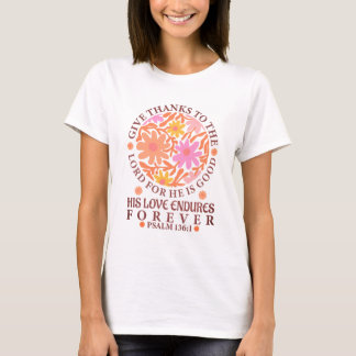 Give Thanks to the LORD Psalm 136:1 T-Shirt