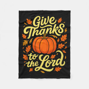 Give Thanks To The Lord Pumpkin Christian Fall Des Fleece Blanket