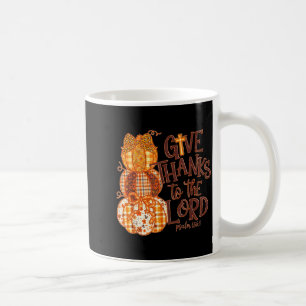 Give Thanks To The Lord Pumpkin Fall Christian Tha Coffee Mug