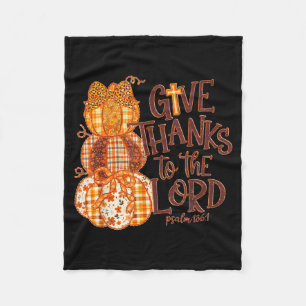 Give Thanks To The Lord Pumpkin Fall Christian Tha Fleece Blanket