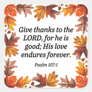 Give thanks to the Lord Square Sticker