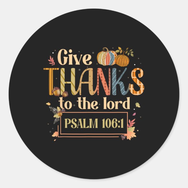 Give Thanks To The Lord Thanksgiving Bible Verse S Classic Round Sticker (Front)