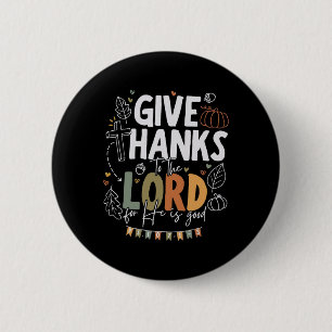 Give Thanks To The Lord Thanksgiving Fall Christia 6 Cm Round Badge