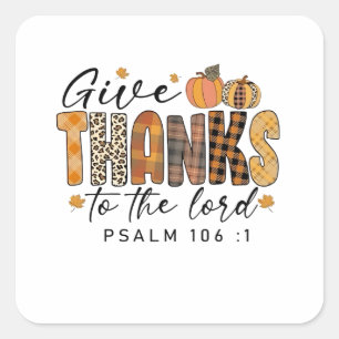 Give Thanks To The Lord Thanksgiving Turkey   Square Sticker