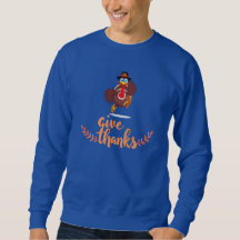 Give Thanks Turkey Graphic Thanksgiving Sweatshirt