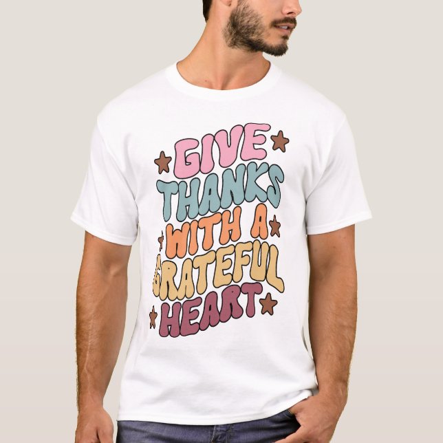 Give Thanks With A Grateful Heart T-Shirt (Front)
