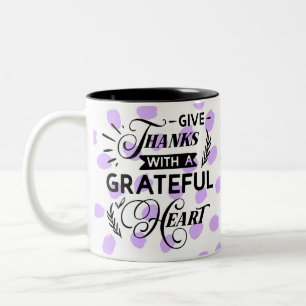 Give thanks with a grateful heart Two-Tone coffee mug