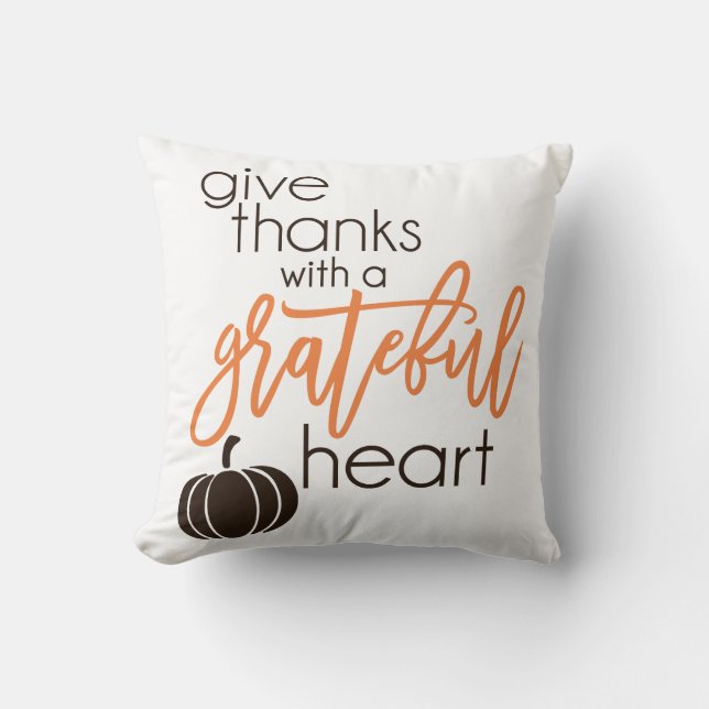 Give Thanks With Grateful Heart Cushion (Front)