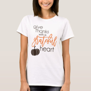 Give Thanks With Grateful Heart T-Shirt