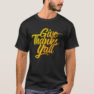 Give Thanks Y all Fun Fall Leaves Thanksgiving Aut T-Shirt