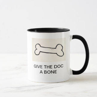 GIVE THE DOC  A BONE MUG