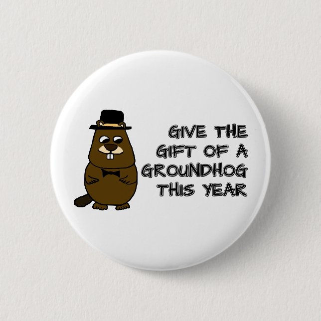 Give the gift of a Groundhog this year 6 Cm Round Badge (Front)