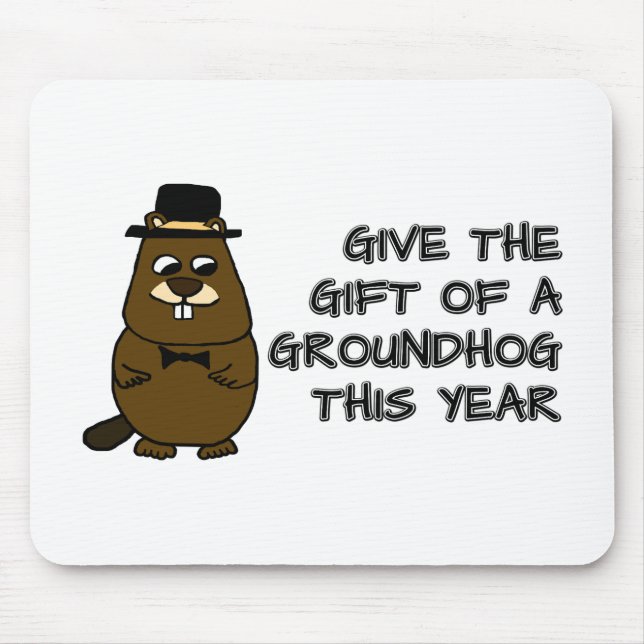 Give the gift of a Groundhog this year Mouse Mat (Front)