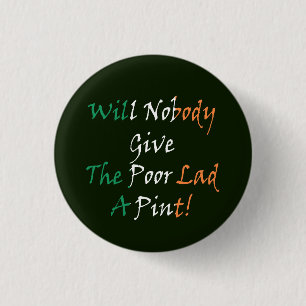 Give the poor lad a pint pbcn 3 cm round badge