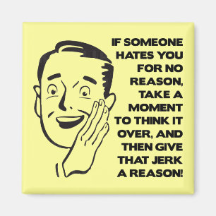 Give Them A Reason Funny FridgeMagnet Magnet