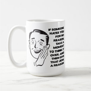 Give Them A Reason Funny Mug