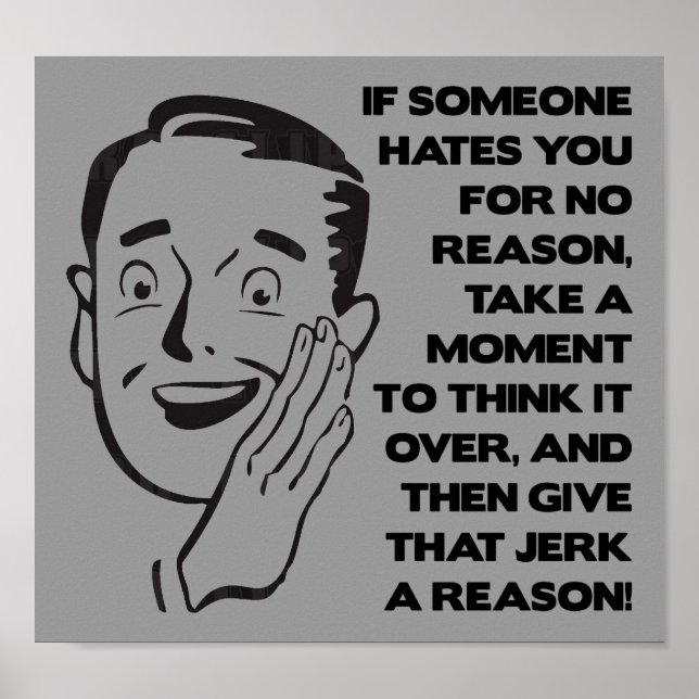 Give Them A Reason Funny Poster Sign (Front)