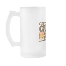 GIVE THIS GUY A BEER