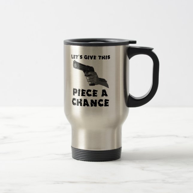 Give This Piece A Chance Funny Mug Humour (Right)