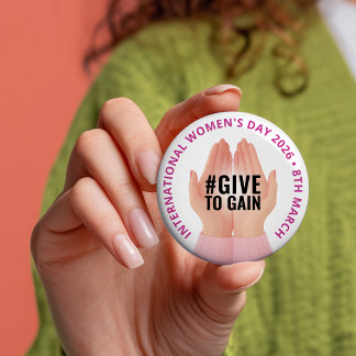 Give to Gain | International Women's Day IWD 2026 7.5 Cm Round Badge