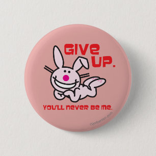 Give Up 6 Cm Round Badge