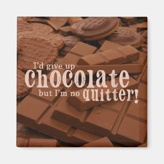 Give Up Chocolate Magnet