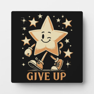Give Up Plaque