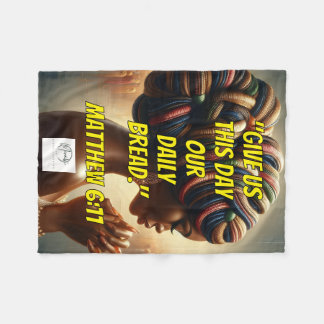 Give Us This Day Our Daily Bread." (Matthew 6:11)  Fleece Blanket