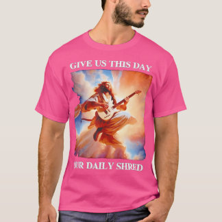 Give Us This Day Our Daily Shred Jesus Guitar T-Shirt