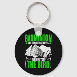 Give You The Bird Racket Shuttle Hobby Badminton P Key Ring