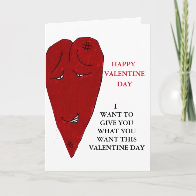 GIVE YOU WHAT YOU WANT valentine card (Front)
