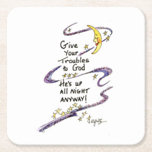 Give Your Troubles to God. Comforting Saying moon Square Paper Coaster