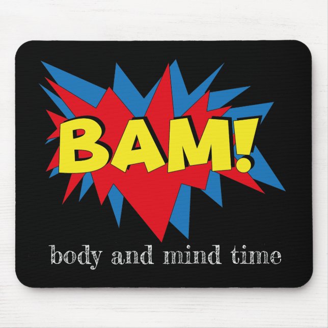 Give yourself some Body and Mind Time Mouse Pad (Front)