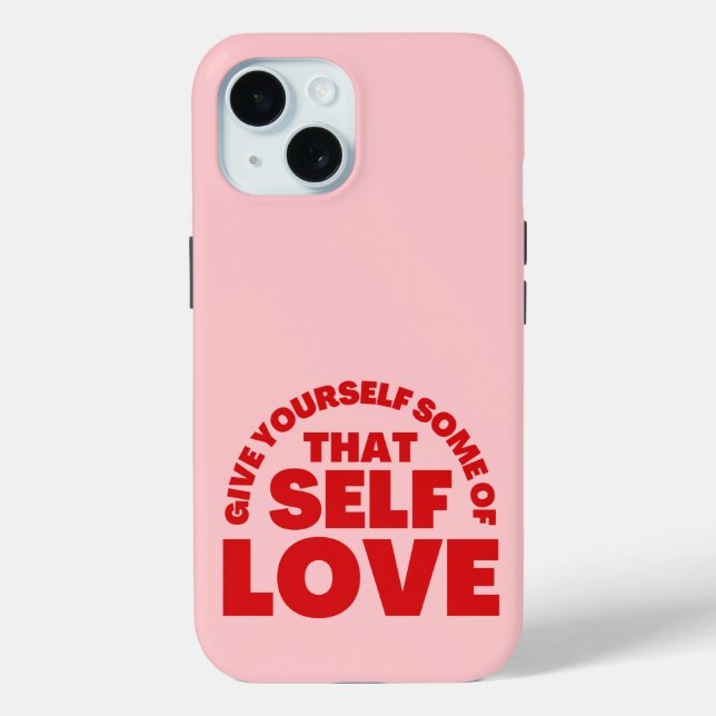 Give Yourself Some Of that Self Love Inspiration Case-Mate iPhone Case (Back)