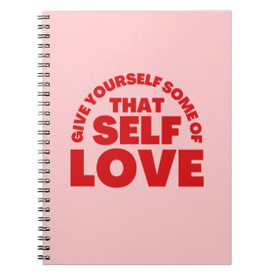 Give Yourself Some Of that Self Love Inspiration Notebook