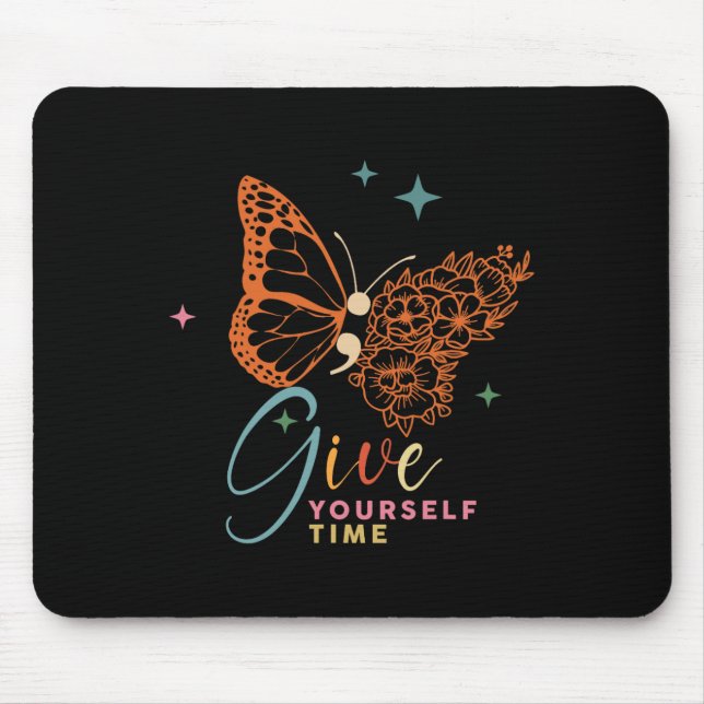 Give Yourself Time Flower Butterfly Mental Health  Mouse Mat (Front)