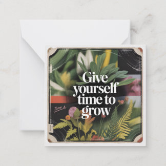 Give Yourself Time To Grow Card