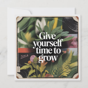 Give Yourself Time To Grow Invitation