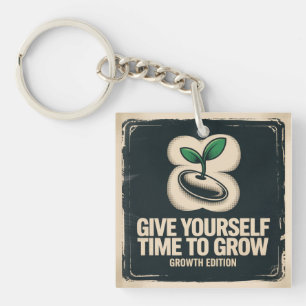 Give Yourself Time To Grow Key Ring