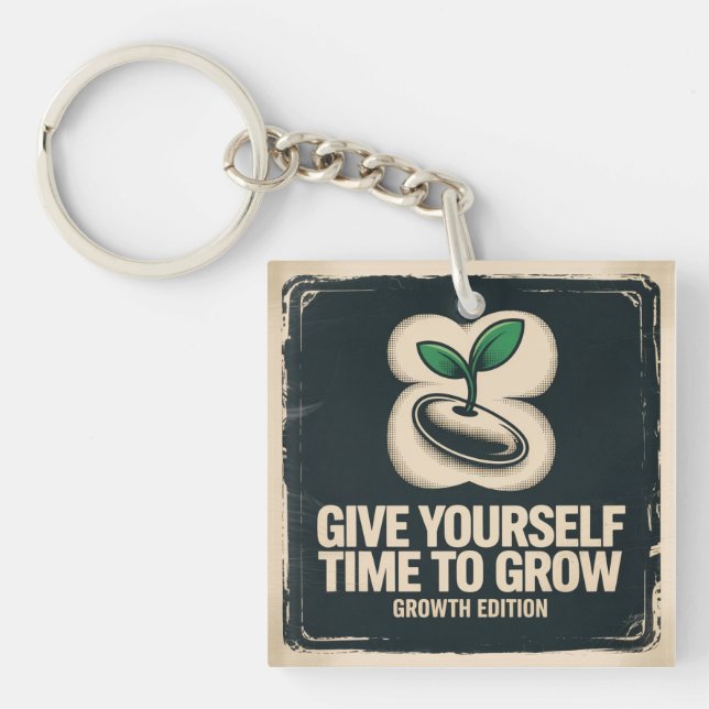 Give Yourself Time To Grow Key Ring (Front)