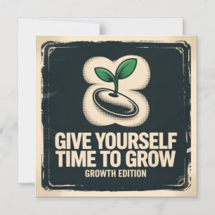 Give Yourself Time To Grow Magnetic Invitation