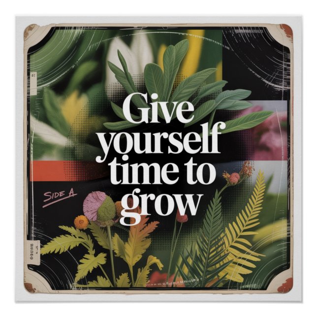 Give Yourself Time To Grow Poster (Front)