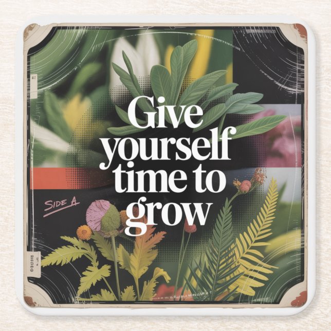Give Yourself Time To Grow Square Paper Coaster (Front)