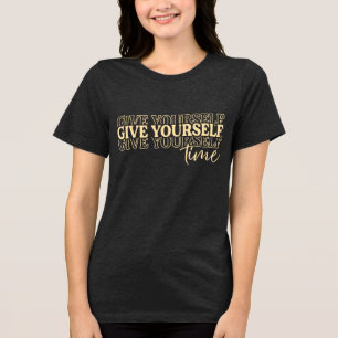 Give Yourself Time Tri-Blend Shirt